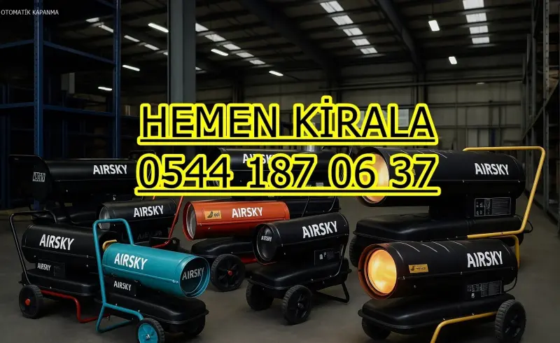 Amasya Elektrikli Kiralık Isımak Isıtıcı Kiralama Mazotlu Isıtıcılar