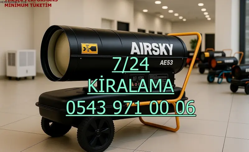 Ankara Çankaya Elektrikli Kiralık Isımak Isıtıcı Kiralama Mazotlu Isıtıcılar