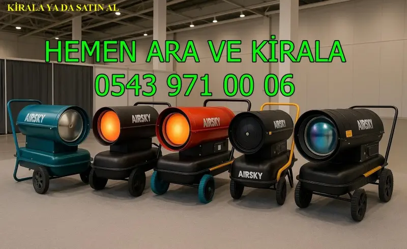 Ankara Kızılcahamam Elektrikli Kiralık Isımak Isıtıcı Kiralama Mazotlu Isıtıcılar