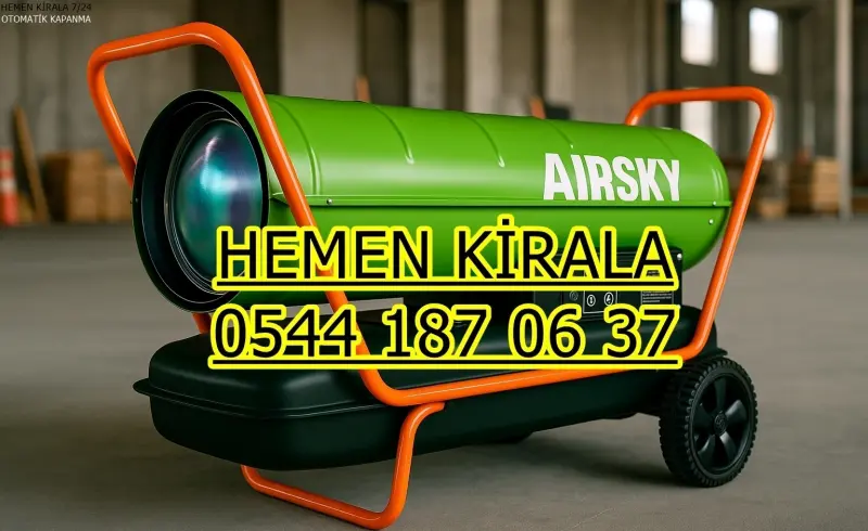 Bursa Elektrikli Kiralık Isımak Isıtıcı Kiralama Mazotlu Isıtıcılar