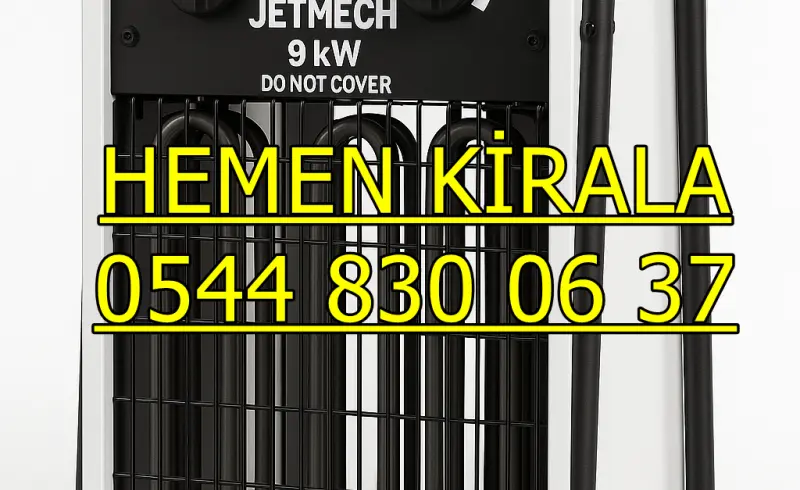 Diyarbakır Çınar Elektrikli Kiralık Isımak Isıtıcı Kiralama Mazotlu Isıtıcılar