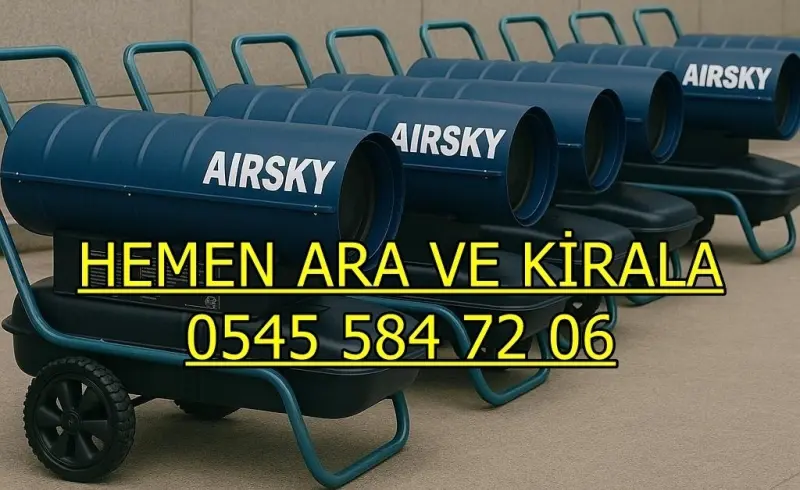 Elektrikli Kiralık Isımak Isıtıcı Kiralama Mazotlu Isıtıcılar