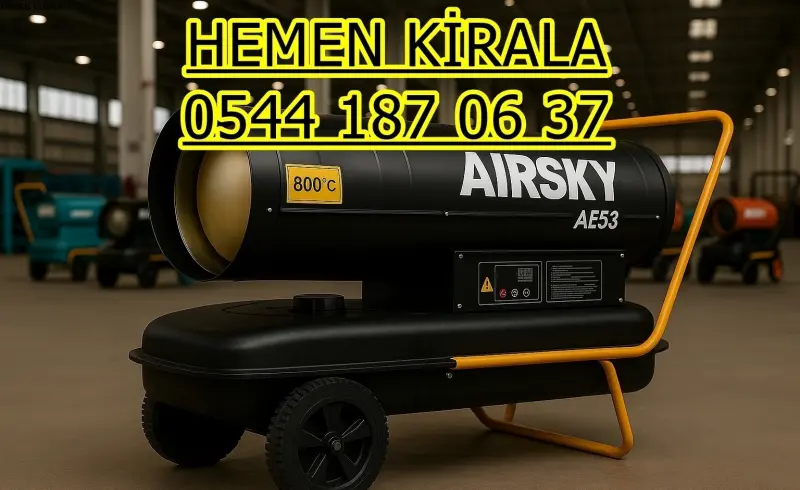 Hatay Antakya Elektrikli Kiralık Isımak Isıtıcı Kiralama Mazotlu Isıtıcılar
