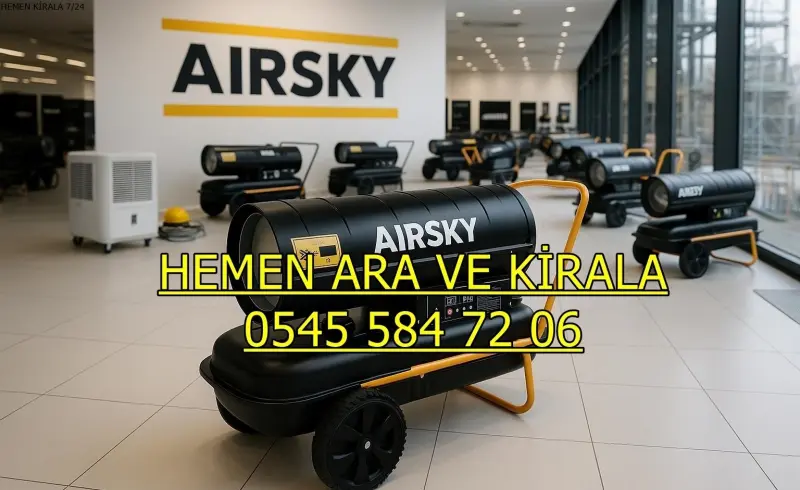 Hatay Dörtyol Elektrikli Kiralık Isımak Isıtıcı Kiralama Mazotlu Isıtıcılar