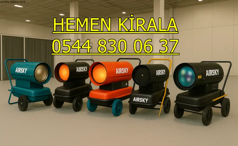 Hatay İskenderun Elektrikli Kiralık Isımak Isıtıcı Kiralama Mazotlu Isıtıcılar
