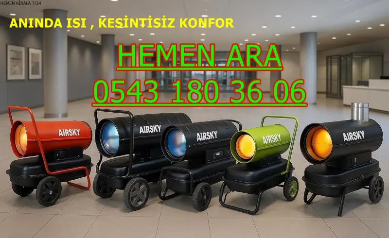 Iğdır Elektrikli Kiralık Isımak Isıtıcı Kiralama Mazotlu Isıtıcılar