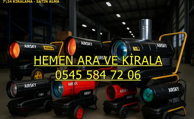 İstanbul Kadıköy Elektrikli Kiralık Isımak Isıtıcı Kiralama Mazotlu Isıtıcılar