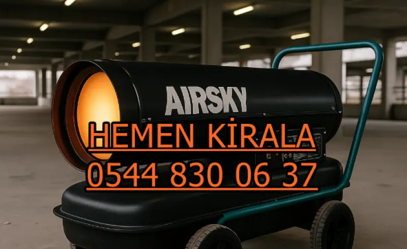İstanbul Kağıthane Elektrikli Kiralık Isımak Isıtıcı Kiralama Mazotlu Isıtıcılar