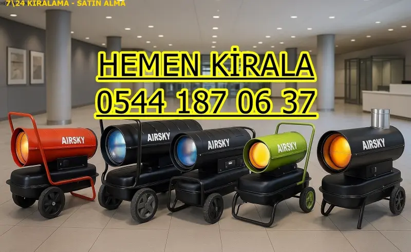İstanbul Kartal Elektrikli Kiralık Isımak Isıtıcı Kiralama Mazotlu Isıtıcılar