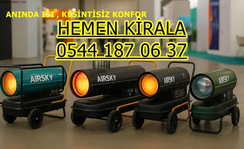 Kırıkkale Elektrikli Kiralık Isımak Isıtıcı Kiralama Mazotlu Isıtıcılar