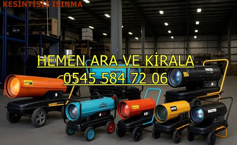 Kocaeli Kandıra Elektrikli Kiralık Isımak Isıtıcı Kiralama Mazotlu Isıtıcılar