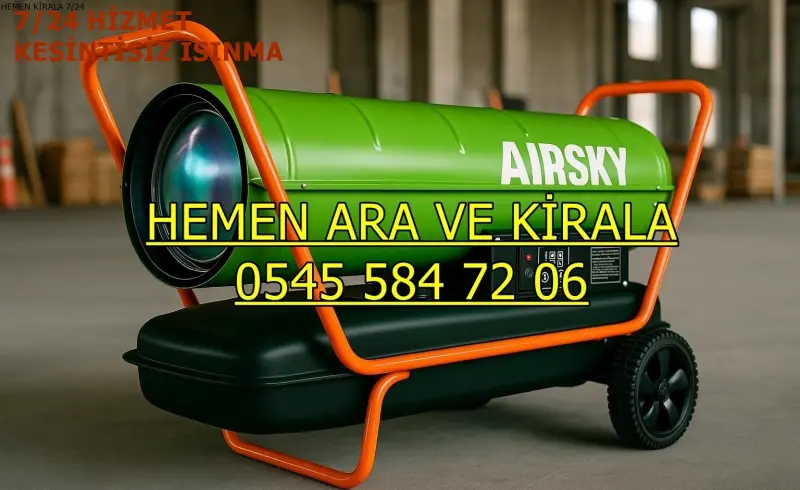 Mersin Anamur Elektrikli Kiralık Isımak Isıtıcı Kiralama Mazotlu Isıtıcılar