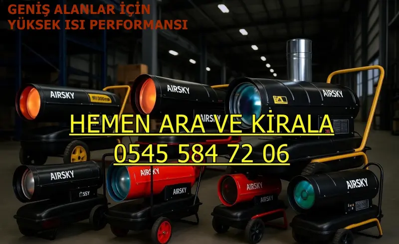 Mersin Tarsus Elektrikli Kiralık Isımak Isıtıcı Kiralama Mazotlu Isıtıcılar