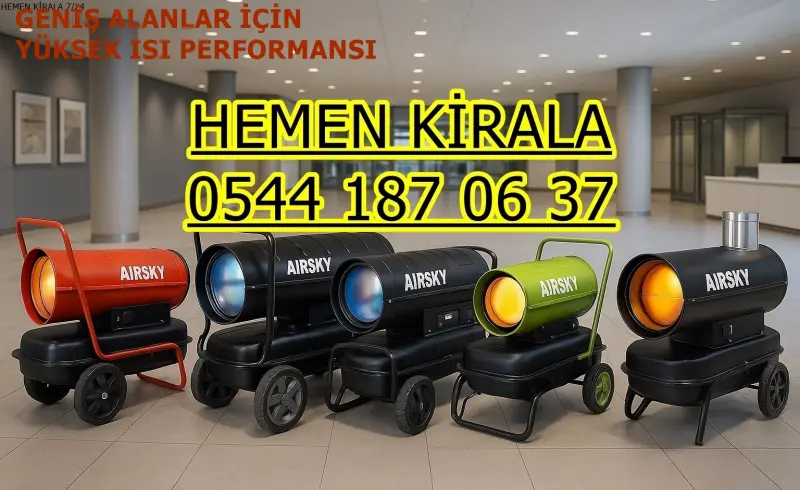 Mersin Yenişehir Elektrikli Kiralık Isımak Isıtıcı Kiralama Mazotlu Isıtıcılar