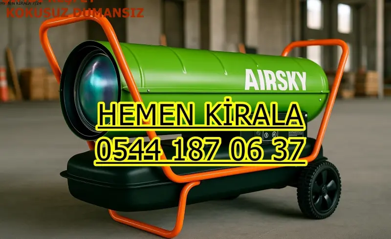 Muş Elektrikli Kiralık Isımak Isıtıcı Kiralama Mazotlu Isıtıcılar