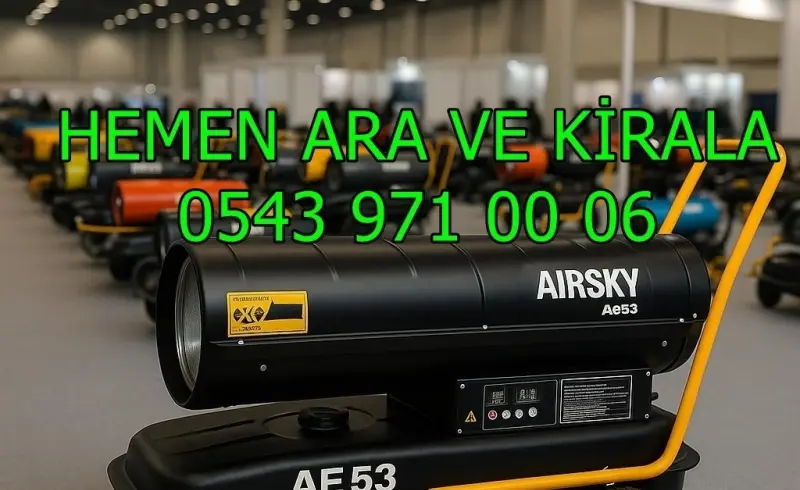 Nevşehir Elektrikli Kiralık Isımak Isıtıcı Kiralama Mazotlu Isıtıcılar