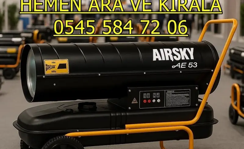 Şırnak Elektrikli Kiralık Isımak Isıtıcı Kiralama Mazotlu Isıtıcılar