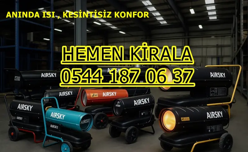 Van Elektrikli Kiralık Isımak Isıtıcı Kiralama Mazotlu Isıtıcılar